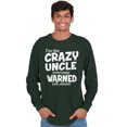 thumbnail image 5 of Crazy Uncle Family Relative Warning Men's Long Sleeve Tee T Shirt Brisco Brands 3X, 5 of 6