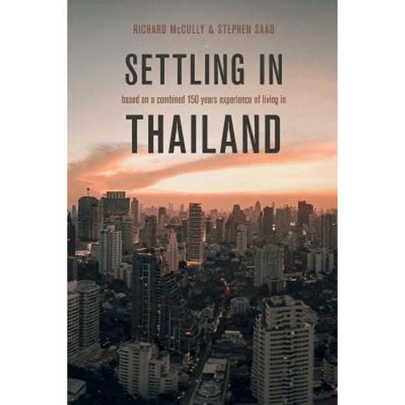 Pre-Owned Settling in Thailand: An Expat Guide (Paperback) by Stephen Saad, Richard McCully