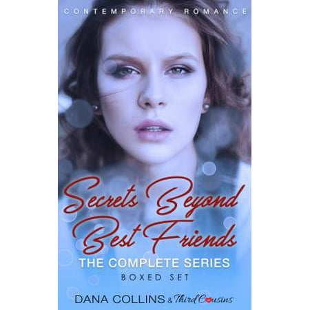 Secrets Beyond Best Friends - The Complete Series Contemporary Romance -