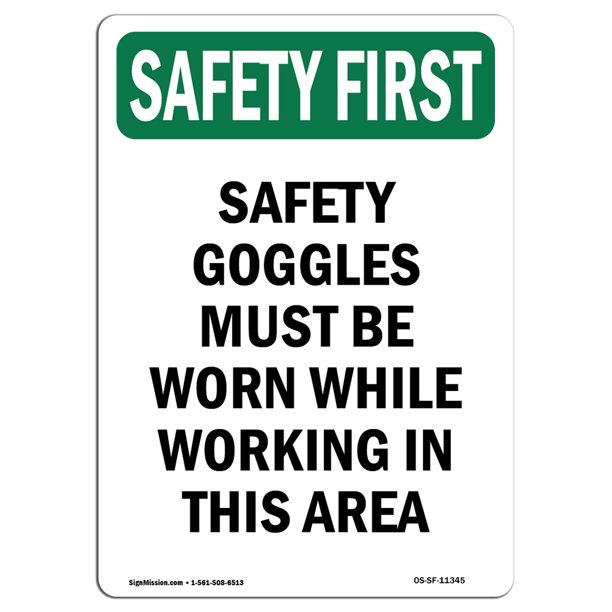 OSHA SAFETY FIRST Sign Safety Goggles Must Be Worn While Made in