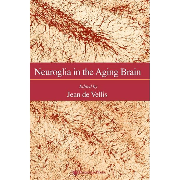 Contemporary Neuroscience Neuroglia in the Aging Brain, (Hardcover)