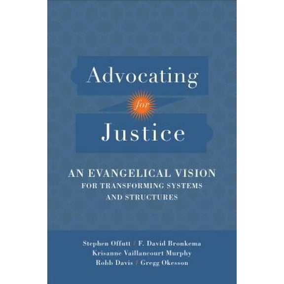 Pre-Owned Advocating for Justice (Paperback) 0801097657 9780801097652