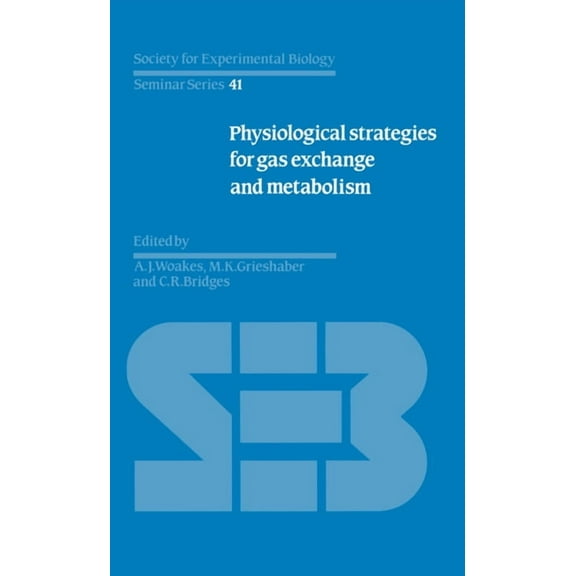 Society for Experimental Biology Seminar Physiological Strategies for Gas Exchange and Metabolism, Book 41, (Hardcover)