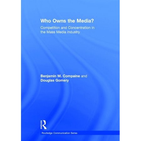 Routledge Communication Who Owns the Media?: Competition and Concentration in the Mass Media industry (Hardcover)