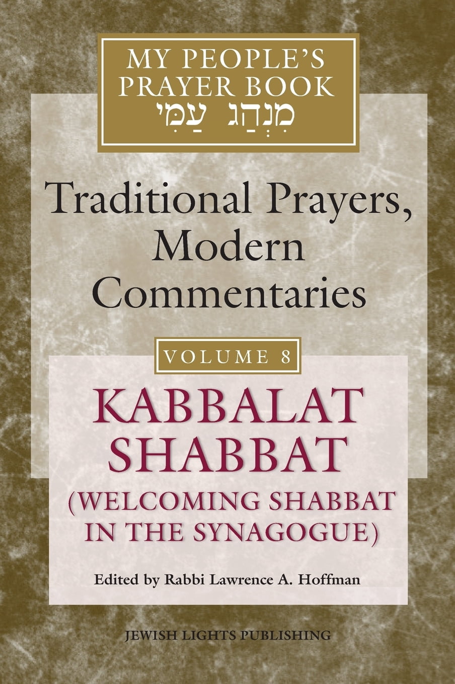 My People's Prayer Book Vol 8 : Kabbalat Shabbat (Welcoming Shabbat in ...