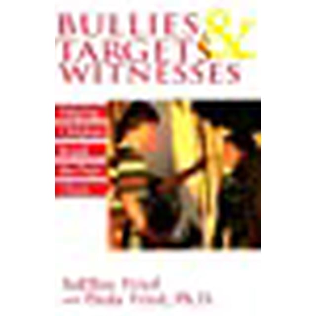 Bullies, Targets, and Witnesses: Helping Children Break the Pain Chain