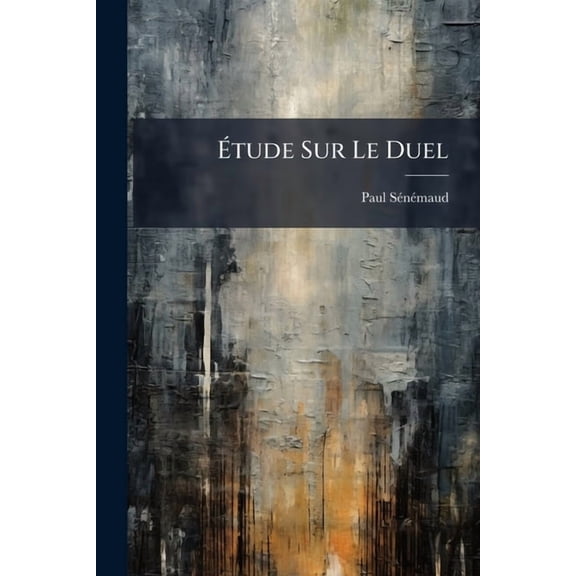 Étude Sur Le Duel (Paperback)