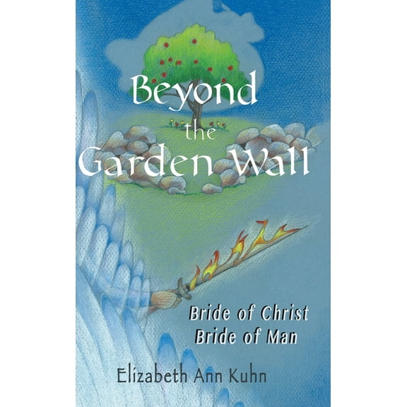 Beyond the Garden Wall: Bride of Christ Bride of Man (Hardcover)
