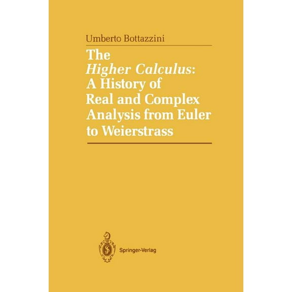 The Higher Calculus: A History of Real and Complex Analysis from Euler to Weierstrass, (Paperback)