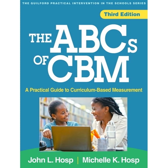 Guilford Practical Intervention in the S The ABCs of Cbm: A Practical Guide to Curriculum-Based Measurement, (Hardcover)