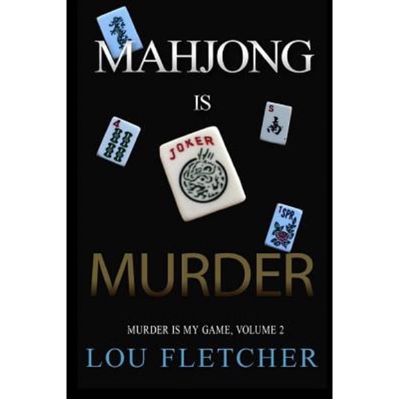 Murder Is My Game: Mahjong Is Murder (Paperback)