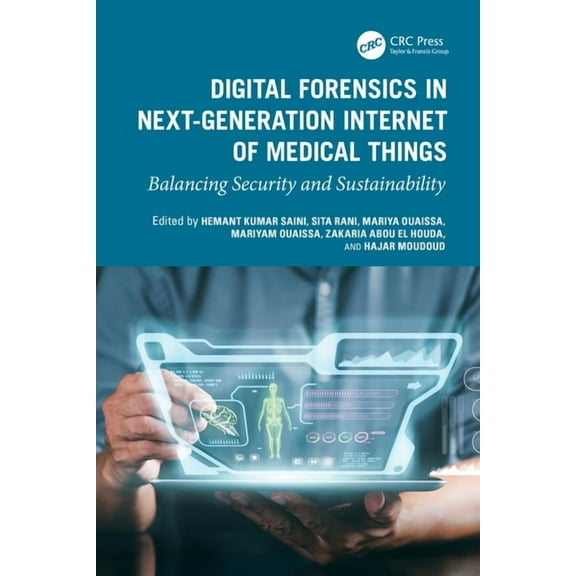 Digital Forensics in Next-Generation Internet for Medical Things: Balancing Security and Sustainability, (Hardcover)