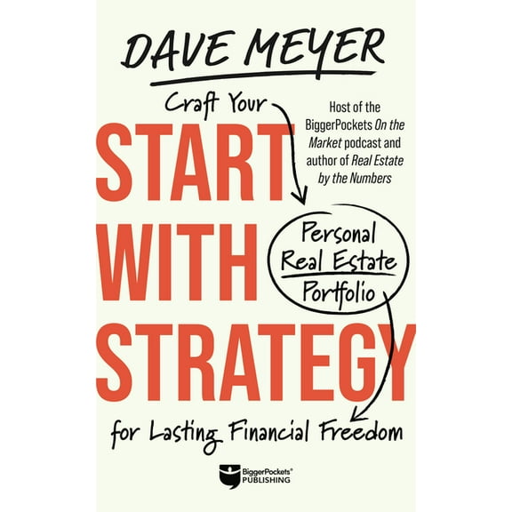 Start with Strategy: Craft Your Personal Real Estate Portfolio for Lasting Financial Freedom