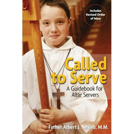 Called to Serve : A Guidebook for Altar Servers (Best Altar Server Vestments)