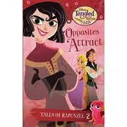 Tangled Series : Opposites Attract : Tales of Rapunzel #2 - Explore Rapunzel's Whimsical World, Perfect for Tween & Young Readers (Ages 9+)