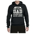 thumbnail image 2 of Wild Bobby,I Have Two Titles Dad and Step Dad Rock Them Both Step Dad Gift, Father's Day, Unisex Graphic Hoodie Sweatshirt, Black, X-Large, 2 of 3