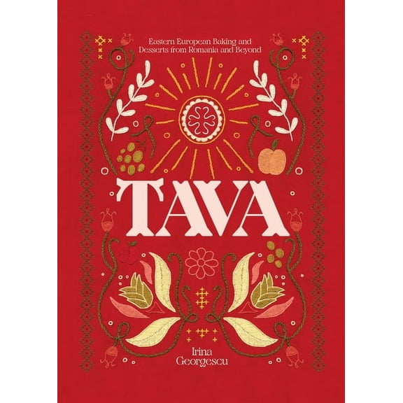 Tava: Eastern European Baking and Desserts from Romania & Beyond, (Hardcover)