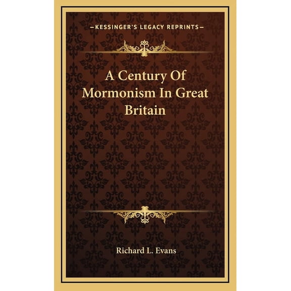 A Century Of Mormonism In Great Britain (Hardcover)