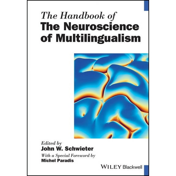 Blackwell Handbooks in Linguistics The Handbook of the Neuroscience of Multilingualism, (Paperback)