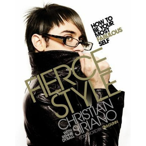 Pre-Owned Fierce Style: How to Be Your Most Fabulous Self (Hardcover) 0446546011 9780446546010