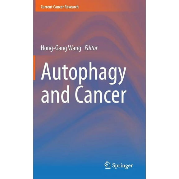 Current Cancer Research Autophagy and Cancer, Book 8, (Hardcover)