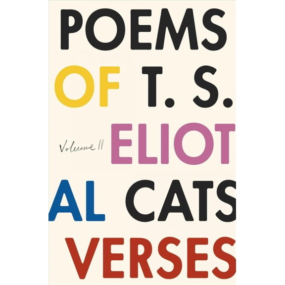 The Poems of T. S. Eliot: Volume II : Practical Cats and Further Verses (Paperback)