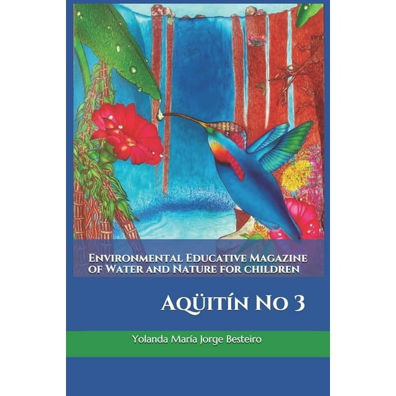 Environmental Educative Magazine of Water and Nature for children: Aqüitín No 3 (Paperback)