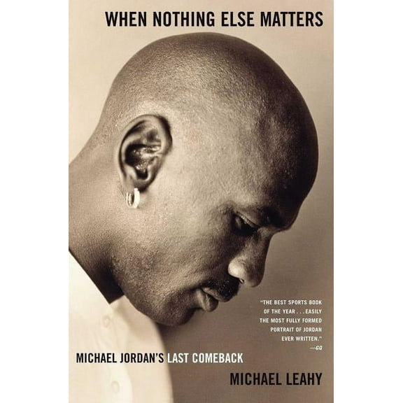 When Nothing Else Matters: Michael Jordan's Last Comeback, (Paperback)