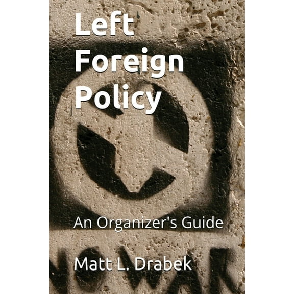 Left Foreign Policy, (Paperback)