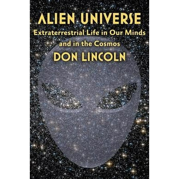 Alien Universe: Extraterrestrial Life in Our Minds and in the Cosmos (Paperback)