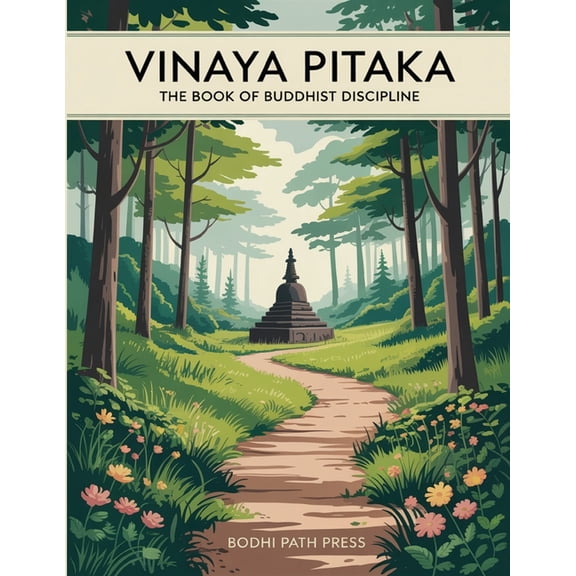 Vinaya Pitaka: The Book of Buddhist Discipline (From Bodhi Path Press), (Paperback)