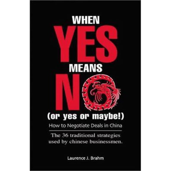 Pre-Owned When Yes Means No! (Or Yes or Maybe): How to Negotiate a Deal in China (Hardcover) 0804833877 9780804833875