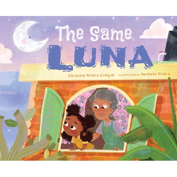 The Same Luna: Visiting Abuela in Puerto Rico, (Hardcover)