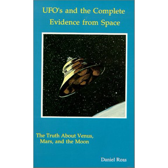 Pre-Owned Ufos and the Complete Evidence from Space: The Truth About Venus Mars and the Moon, 9780944255001, 0944255000, Paperback, First Edition edition
