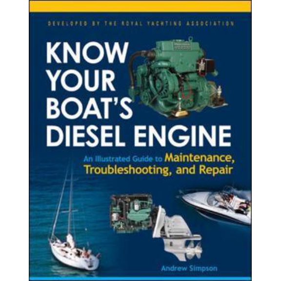 Pre-Owned Know Your Boat's Diesel Engine: An Illustrated Guide to Maintenance, Troubleshooting, and Repair (Paperback) 0071493433 9780071493437