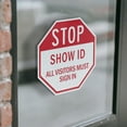 thumbnail image 3 of Stop Show Id All Visitors Must Sign In (2 Pack) 6 inch X 6 inch Octagon Vinyl Label Decal Sticker Weather Resistant, UV Protected for Workplace, Made in the USA, 3 of 5