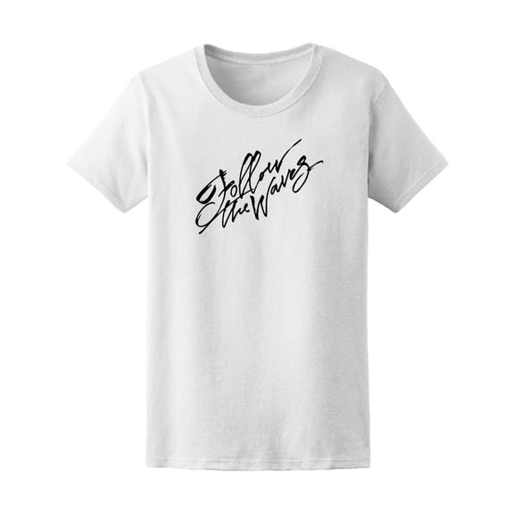 Surfing Follow The Waves Beach Tee Women's -Image by Shutterstock