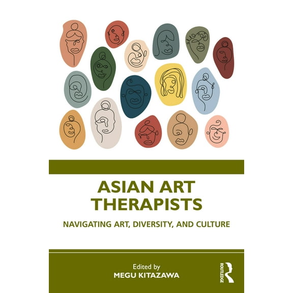 Asian Art Therapists: Navigating Art, Diversity, and Culture, (Paperback)
