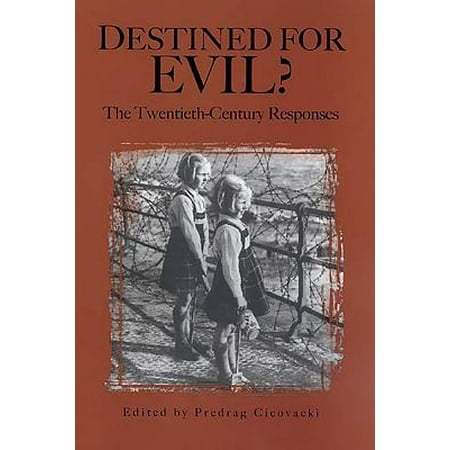Destined for Evil?: The Twentieth-Century Responses [Hardcover - Used]