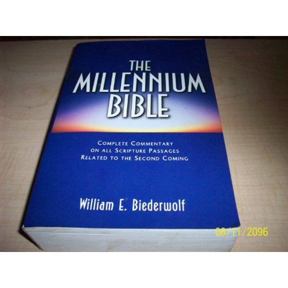Pre-Owned The Millennium Bible: Complete Commentary on All Scripture Passages Related to the Second Coming (Paperback) 1585580023 9781585580026