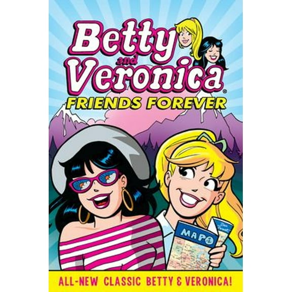 Pre-Owned Betty & Veronica: Friends Forever (Paperback) 1682558215 9781682558218