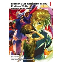 Gundam Wing: Mobile Suit Gundam WING 1 : Endless Waltz: Glory of the Losers (Series #1) (Paperback)