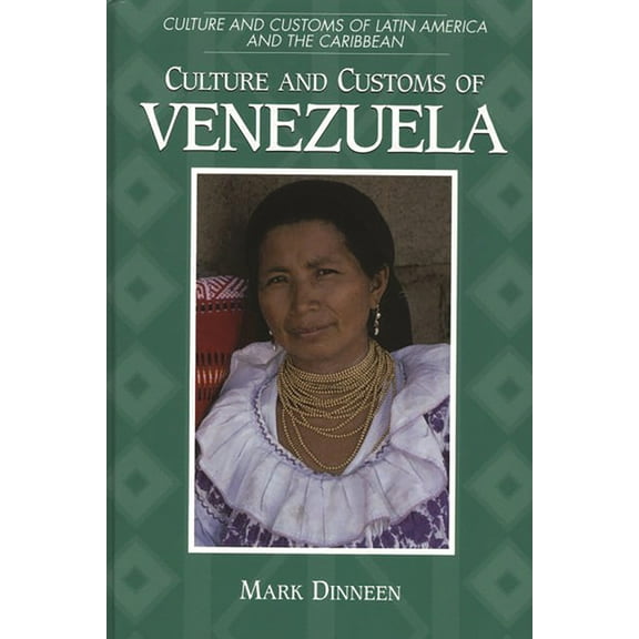 Culture and Customs of Latin America and Culture and Customs of Venezuela, (Paperback)