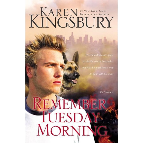 9/11 Remember Tuesday Morning: A Story of Rediscovery Following Unexpected Loss Featuring a Brooding Hero and a Loyal K9 Side, Book 3, (Paperback)