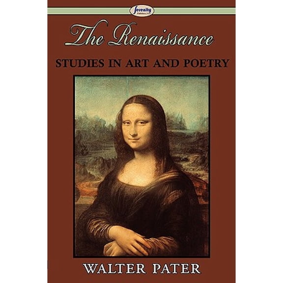The Renaissance: Studies in Art and Poetry (Paperback) by Walter Pater