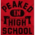 thumbnail image 2 of Peaked in High School Funny College Men's Graphic T Shirt Tees Brisco Brands S, 2 of 6