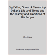 Big Falling Snow: A Tewa-Hopi Indian's Life and Times and the History and Traditions of His People, Used [Hardcover]