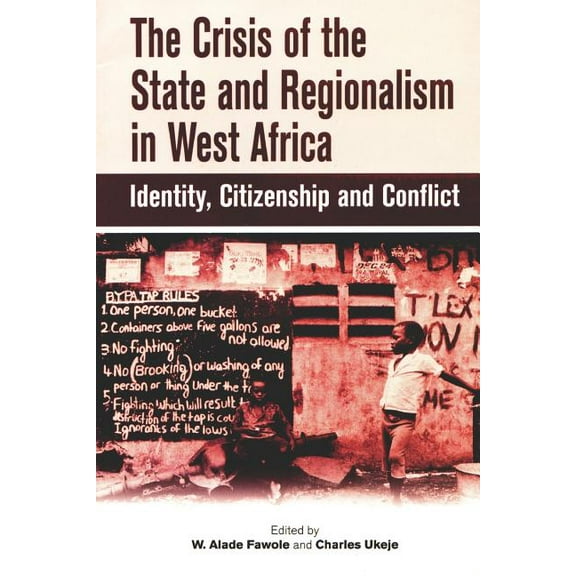 The Crisis of the State and Regionalism in West Africa, (Paperback)