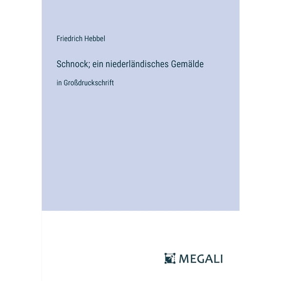 Schnock; ein niederländisches Gemälde: in Großdruckschrift (Paperback)