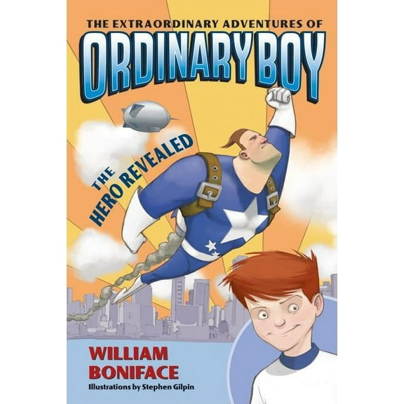 Extraordinary Adventures of Ordinary Boy The Extraordinary Adventures of Ordinary Boy, Book 1: The Hero Revealed, Book 1, (Paperback)